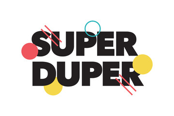 Modern, simple, playful typographic design of a saying 