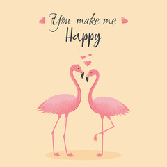 Valentine's day postcard with flamingos in love and You make me happy inscription. Vector illustration.