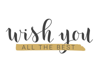Vector Illustration. Handwritten Lettering of Wish You All The Best. Template for Banner, Greeting Card, Postcard, Invitation, Farewell Party, Poster or Sticker. Objects Isolated on White Background.