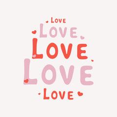 LOVE, text. Vector illustration of letters for posters, cards, banners for Valentine's Day, wedding. Hand-drawn word love and hearts. T-shirt with print.