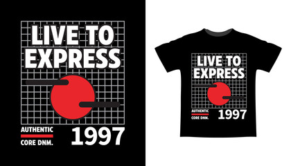 Live to express typography t-shirt design
