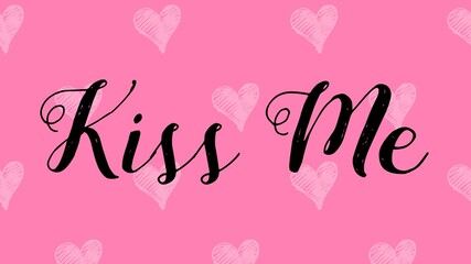 Hand written kiss me quote valentine's day card with seamless background