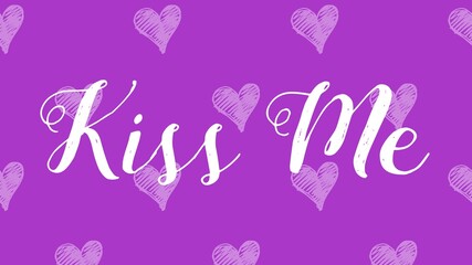 Hand written kiss me quote valentine's day card with seamless background