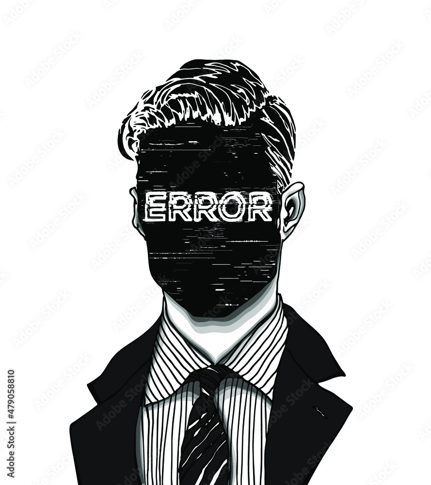 Poster hand drawn portrait of a strange handsome man with anonymous face with error word displayed. head in