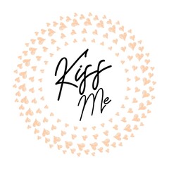 Hand written kiss me quote valentine's day card with seamless background