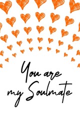 You are my Soulmate valentine's day card with hand written quote and heart shapes