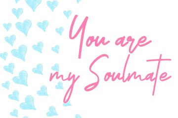 You are my Soulmate valentine's day card with hand written quote and heart shapes