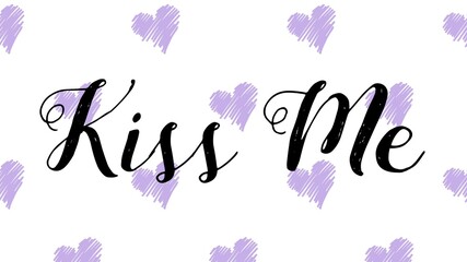Fototapeta premium Hand written kiss me quote valentine's day card with seamless background