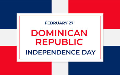 Dominican Republic Independence Day typography poster. National holiday celebrated on February 27. Vector template for banner, greeting card, flyer, etc