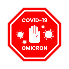 Omicron variant alert covid-19 virus. Danger sign. Stop covid-19. Coronavirus alerts and warnings.