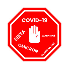 Omicron variant alert covid-19 virus. Danger sign. Stop covid-19. Coronavirus alerts and warnings.