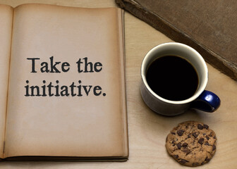 Take the initiative