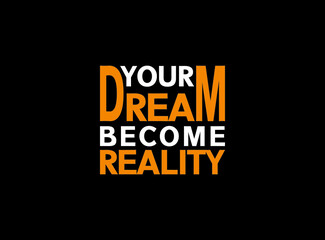 Your Dream Become Reality.T shirt Typography Design