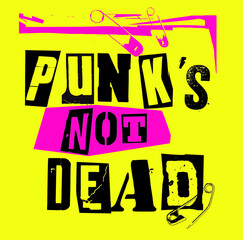 Punk's not dead. Punk rock statement written in punk lettering types and hand made collage font on yellow background.