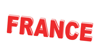 Red word France isolated on white background. 3d illustration.