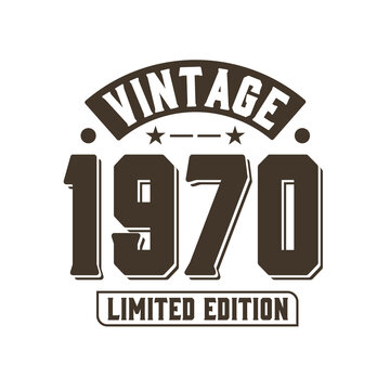 Born in 1970 Vintage Retro Birthday, Vintage 1970 Limited Edition