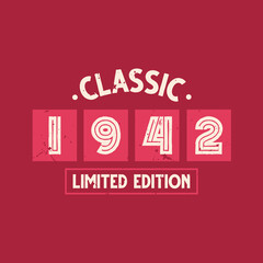 Classic 1942 Limited Edition. 1942 Vintage Retro Birthday