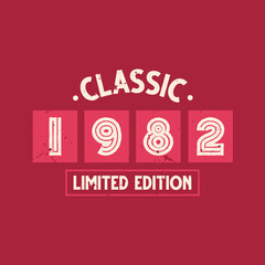 Classic 1982 Limited Edition. 1982 Vintage Retro Birthday