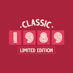 Classic 1989 Limited Edition. 1989 Vintage Retro Birthday