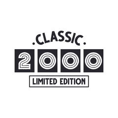 Born in 2000 Vintage Retro Birthday, Classic 2000 Limited Edition