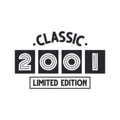 Classic 2001 Limited Edition. 2001 Vintage Retro Birthday