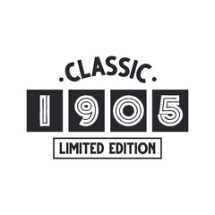 Born in 1905 Vintage Retro Birthday, Classic 1905 Limited Edition