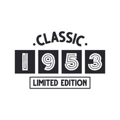 Born in 1953 Vintage Retro Birthday, Classic 1953 Limited Edition