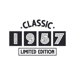 Born in 1957 Vintage Retro Birthday, Classic 1957 Limited Edition