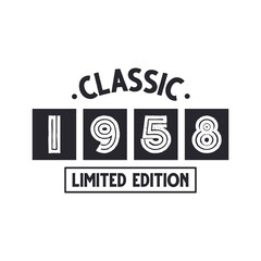 Born in 1958 Vintage Retro Birthday, Classic 1958 Limited Edition