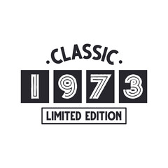 Fototapeta premium Born in 1973 Vintage Retro Birthday, Classic 1973 Limited Edition