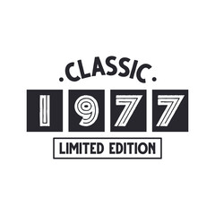 Born in 1977 Vintage Retro Birthday, Classic 1977 Limited Edition