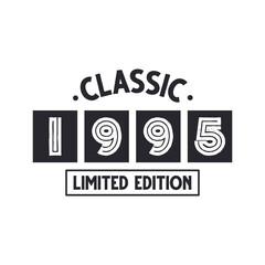 Born in 1995 Vintage Retro Birthday, Classic 1995 Limited Edition