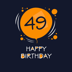 Fototapeta premium Creative Happy Birthday to you text (49 years) Colorful greeting card ,Vector illustration.