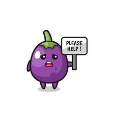 cute eggplant hold the please help banner