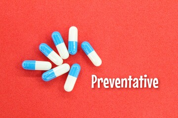 blue white medicine with the word preventative. the concept of disease prevention