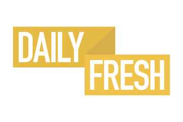 Modern, simple, minimal typographic design of a saying "Daily Fresh" in tones of yellow color. Cool, urban, trendy and playful graphic vector art 