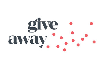 Modern, simple, minimal typographic design of a saying "Give Away" in red and grey colors. Cool, urban, trendy and playful graphic vector art with serif typography.