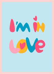 Fototapeta premium Hand-lettered phrase I Am In Love decorated with hearts. Retro 60s, 70s design. Vector element for greeting card, social media post. Love, Romance, Valentines Day concept