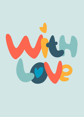 Hand-lettered phrase With Love decorated with hearts. Retro 60s, 70s design. Vector element, greeting card, social media post template. Love, Romance, Valentines Day concept