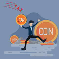 Flat design business finance,The happy man holding the coin,do not knowing the word tax coming to him - vector