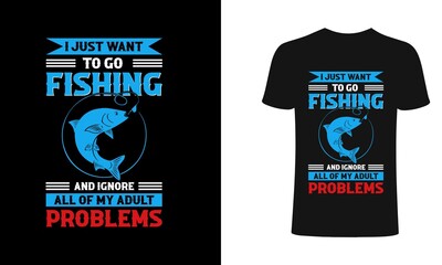 I just want to go fishing Fishing T-Shirt Design, Vintage fishing emblems, Fishing boat, Fishing labels, badges, vector illustration, Poster, Trendy T-shirt, t-shirt and poster.