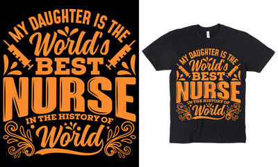 My daughter is the world's best nurse in the history of world t-shirt design