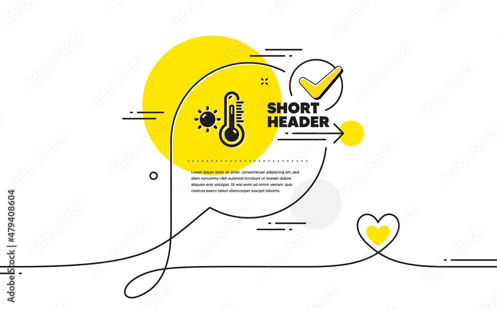 Poster thermometer icon. continuous line check mark chat bubble. weather temperature sign. fever measuring 