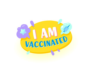 I am Vaccinated Isolated Icon, Label or Emblem on White Background. Health Care and Protection of Pandemic, Vaccination