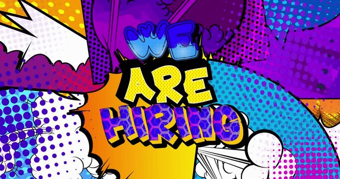 We are hiring. Motion poster. 4k animated Comic book word text moving on abstract comics background. Retro pop art style.