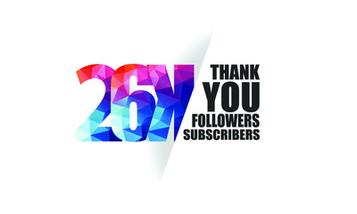 26K, 26.000 followers, subscribers design for internet, social media, anniversary and celebration achievement-vector