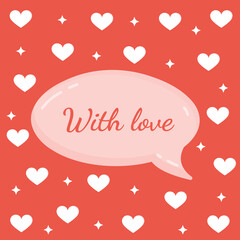Pink message bubble with text for postcard, textile, poster, banner, internet, social networks. Vector illustration of a simple love symbol. Greeting card for Valentine's Day and other holidays.