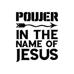 power in the name of Jesus. Isolated Christian Quote