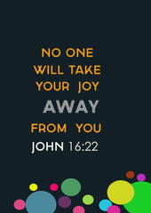 English Bible Verses" No one will take your joy Away from you John 16:22"