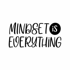 Hand drawn lettering quote. The inscription: Mindset is everything. Perfect design for greeting cards, posters, T-shirts, banners, print invitations.